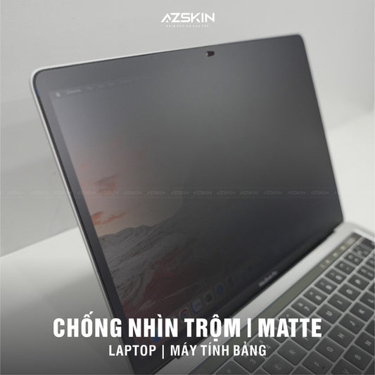 Dán Màn Hình Laptop Gò Vấp | Chống xước - Chống nhìn trộm - Dán Nhanh Lấy Ngay
