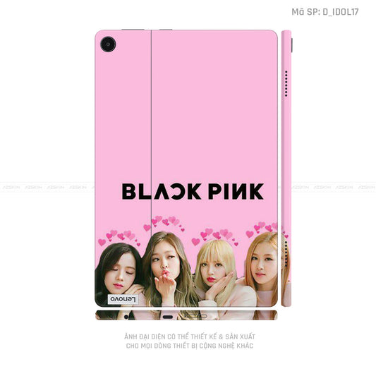 Dán Skin Máy Tính Bảng Lenovo Pad Series Hình Blackpink| D_IDOL17