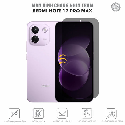 Miếng Dán Chống Nhìn Trộm Redmi Note 17 Pro Max