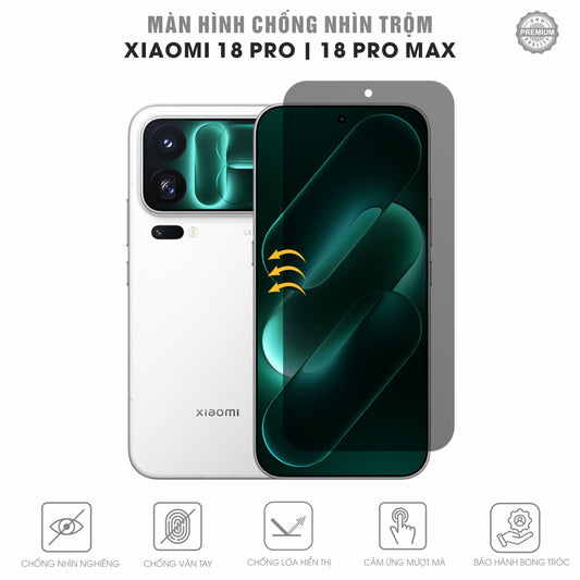 Miếng Dán Chống Nhìn Trộm Xiaomi 18 Pro | Pro Max