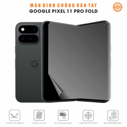 Miếng Dán Màn Hình Gập Chống Vân Tay Google Pixel 11 Pro Fold