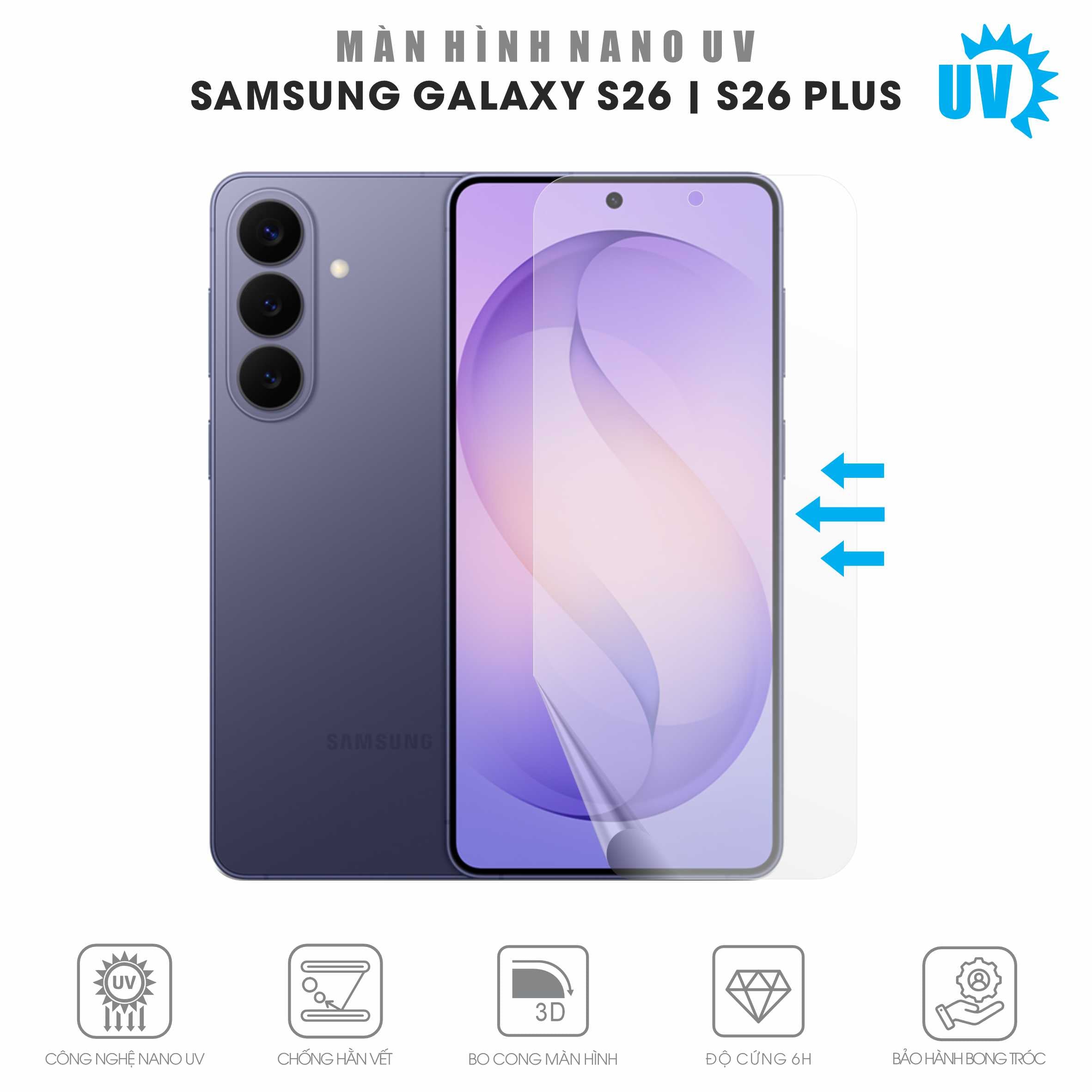 Miếng Dán Màn Hình Nano UV Galaxy S26 | Plus