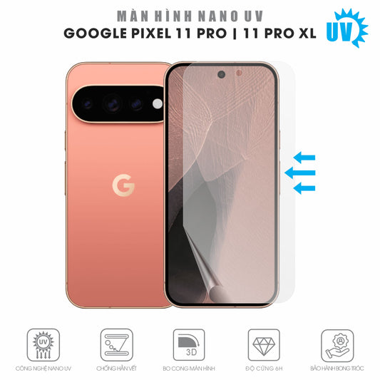 Miếng Dán Màn Hình Nano UV Google Pixel 11 Pro | Pro XL