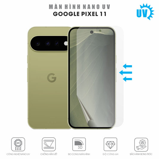 Miếng Dán Màn Hình Nano UV Google Pixel 11