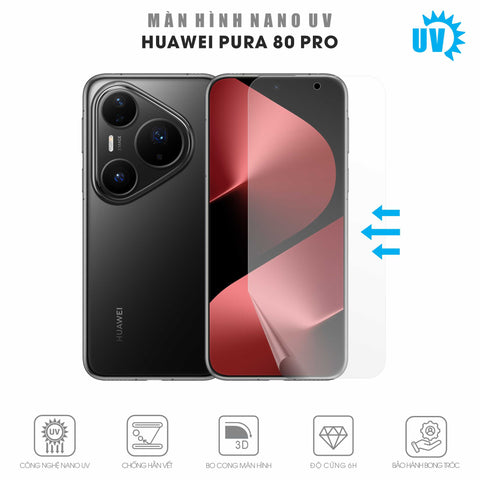Miếng Dán Màn Hình Nano UV Huawei Pura 80 Pro