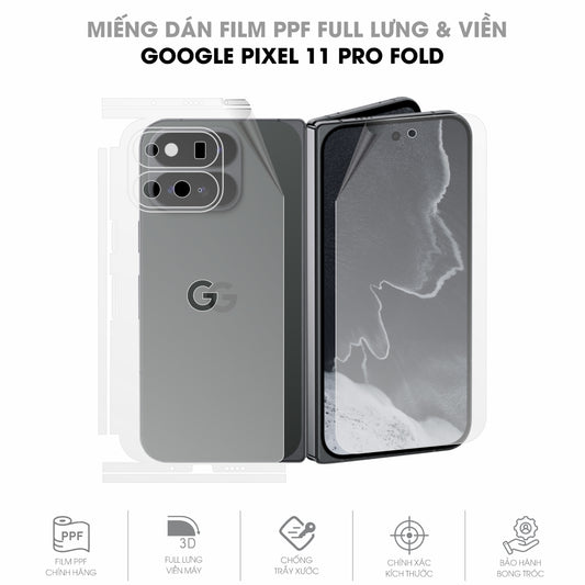 Miếng Dán PPF Google Pixel 11 Pro Fold Mặt Lưng Full Viền